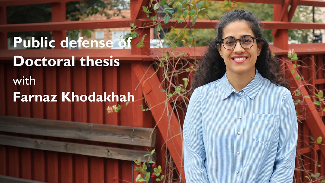 Public defense of  Doctoral thesis  with Farnaz Khodakhah