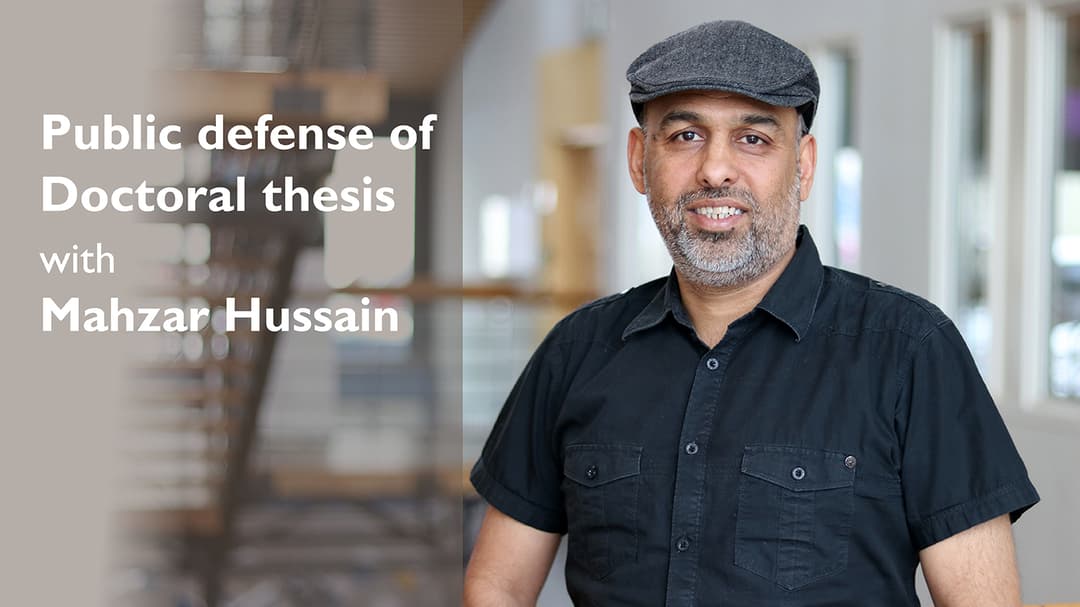 Public defense of doctoral thesis with Mahzar Hussain
