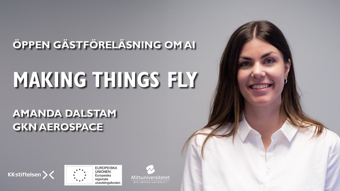 Öppen gästföreläsning om AI "Making Things Fly" Amanda Dalstam, GKN Aerospace
