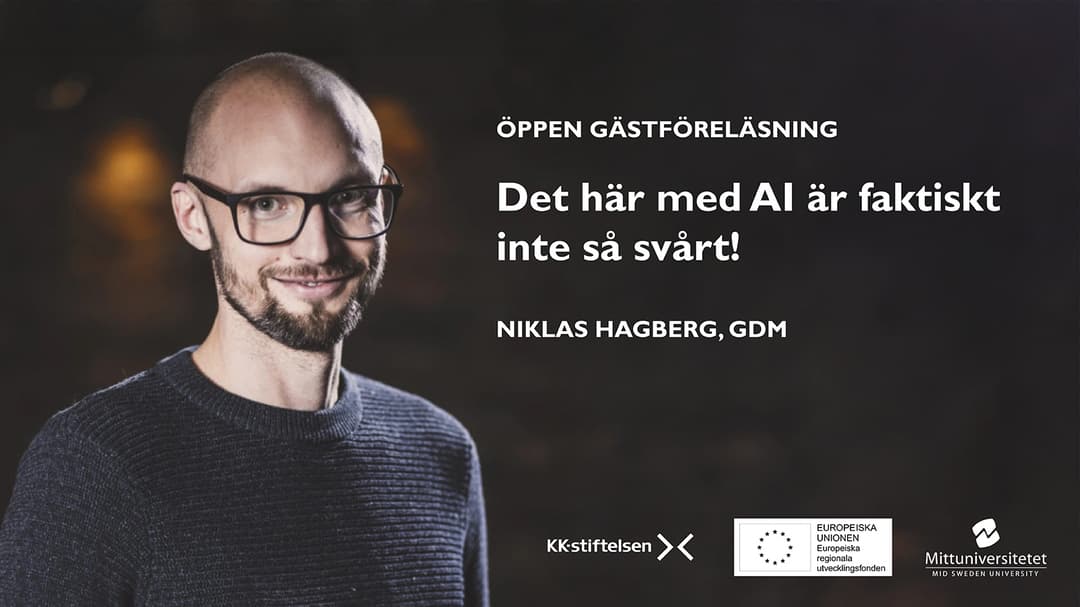 Öppen gästföreläsning om AI med Niklas Hagberg, GDM