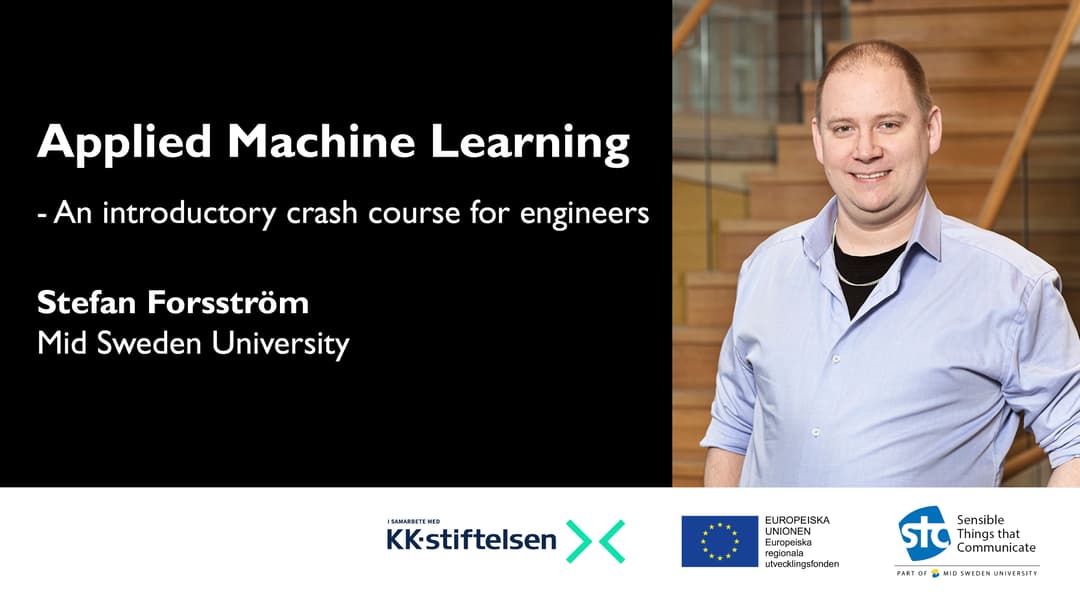 Applied Machine Learning - An introductory crash course for engineers with Stefan Forsström