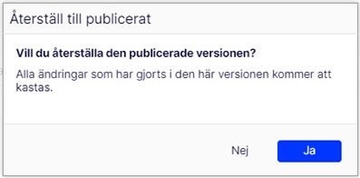 Ruta med fråga om du vill återställa till publicerat.